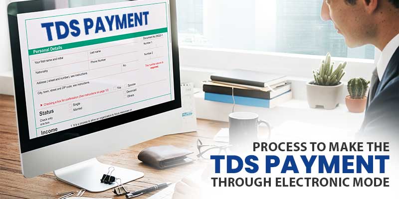 <strong>Process to make the TDS payment through Electronic Mode</strong>